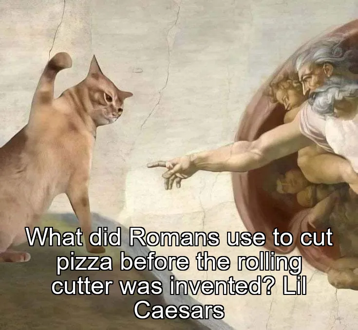 What did Romans use to cut pizza before the rolling cutter was invented? Lil Caesars