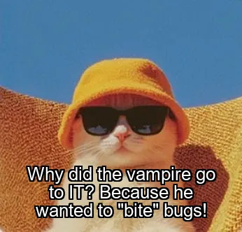 Why did the vampire go to IT? Because he wanted to "bite" bugs!