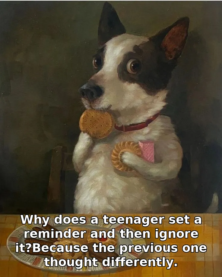 Why does a teenager set a reminder and then ignore it?Because the previous one thought differently.