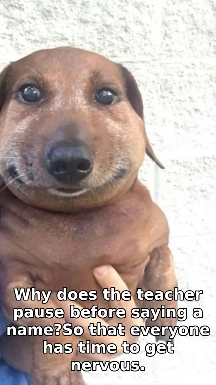 Why does the teacher pause before saying a name?So that everyone has time to get nervous.